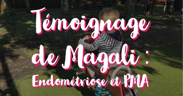 Témoignage de Magali : Endométriose et PMA