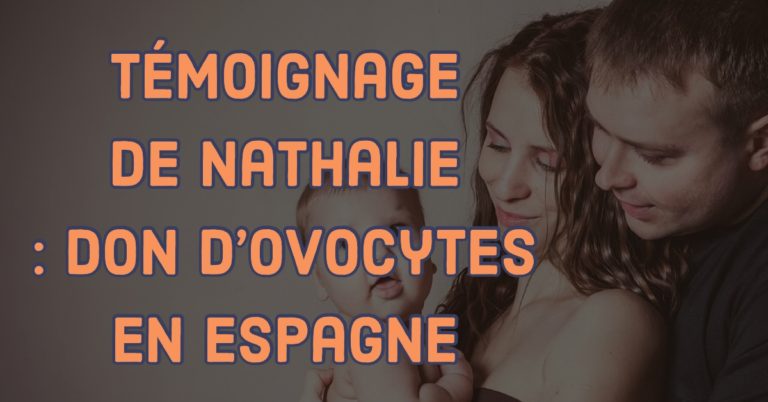 Témoignage de Nathalie, un don d'ovocytes en Espagne