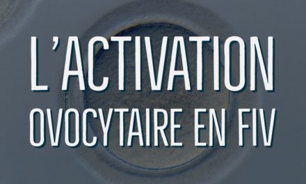 L’activation ovocytaire en FIV