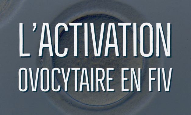 L’activation ovocytaire en FIV