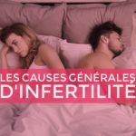 Les causes générales d’infertilité