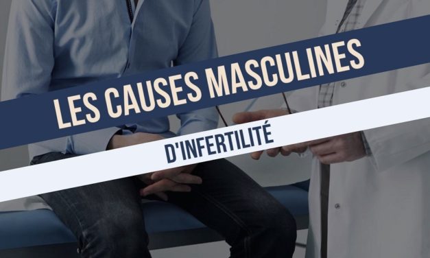 Les causes masculines d’infertilité