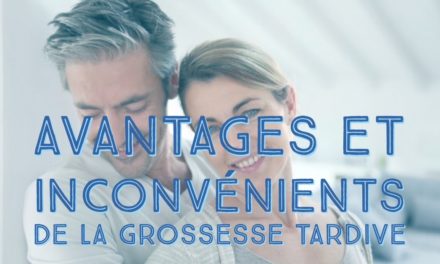 Avantages et inconvénients de la grossesse tardive