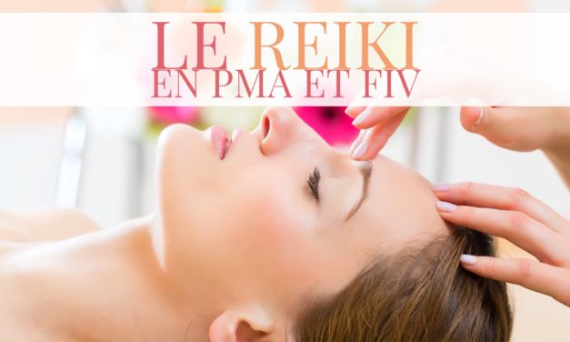 Le Reiki en PMA et FIV