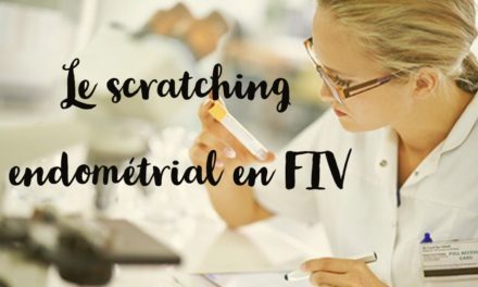 Le scratching endométrial en FIV