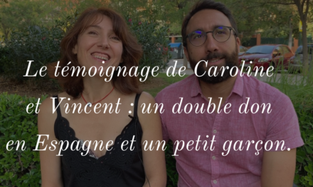 Le témoignage de Caroline et Vincent : un double don en Espagne et un petit garçon