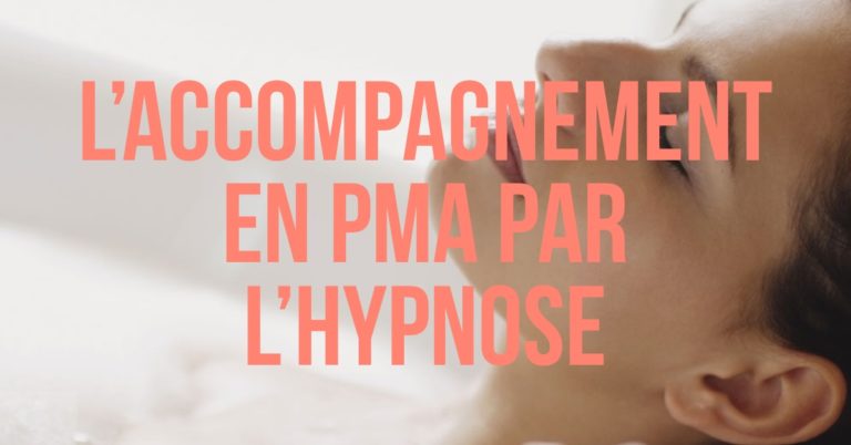 L'accompagnement en PMA par l'hypnose