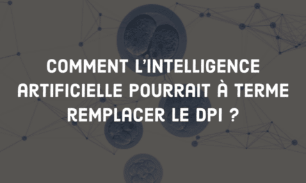 Comment l’intelligence artificielle pourrait à terme remplacer le DPI ?