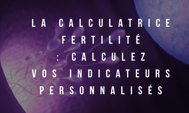 La calculatrice fertilité : vos indicateurs personnalisés