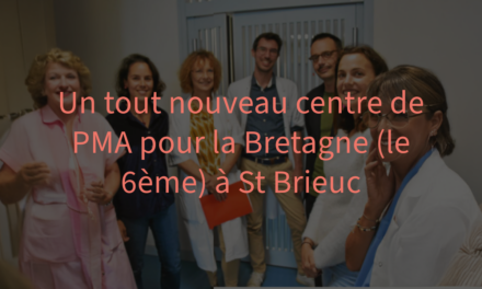 Un tout nouveau centre de PMA pour la Bretagne (le 6ème) à St Brieuc