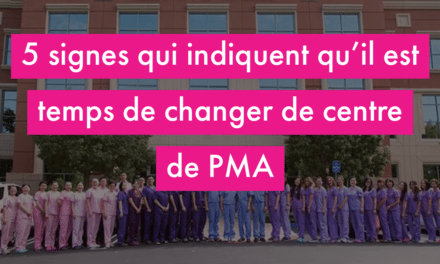 5 signes qui indiquent qu’il est temps de changer de centre de PMA