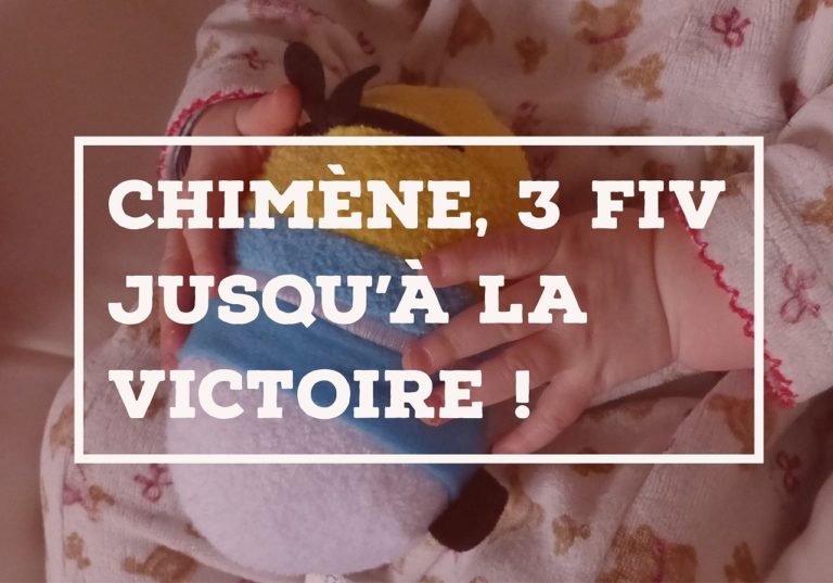 Le témoignage de Chimène, 3 FIV jusqu'à la victoire !