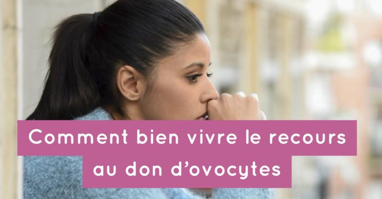 Bien vivre le recours au don d’ovocytes