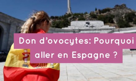 Don d’ovocytes : Pourquoi aller en Espagne ?