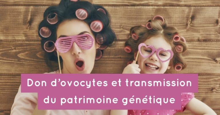 Don d'ovocytes et transmission du patrimoine génétique