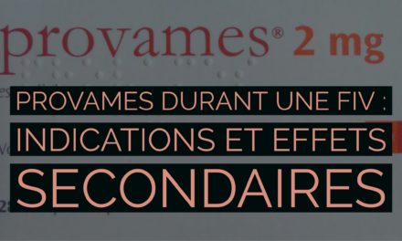 Provames durant une FIV : Indications en effets secondaires