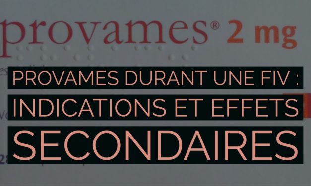 Provames durant une FIV : Indications en effets secondaires