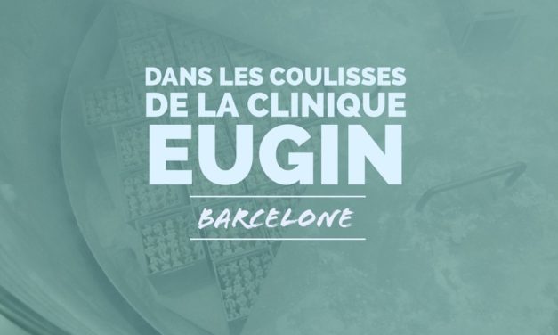 Visite de la clinique Eugin à Barcelone (Espagne)