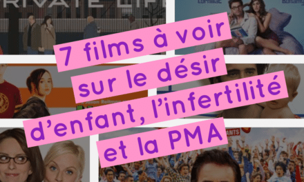 7 films à voir sur le désir d’enfant, l’infertilité et la PMA