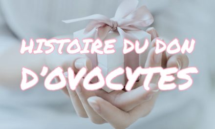 Histoire du don d&rsquo;ovocytes