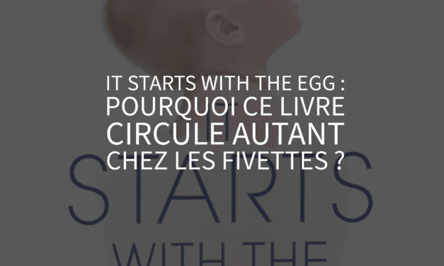 It Starts with the Egg : pourquoi ce livre circule autant chez les fivettes ?
