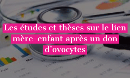 Les études et thèses sur le lien mère-enfant après un don d’ovocytes