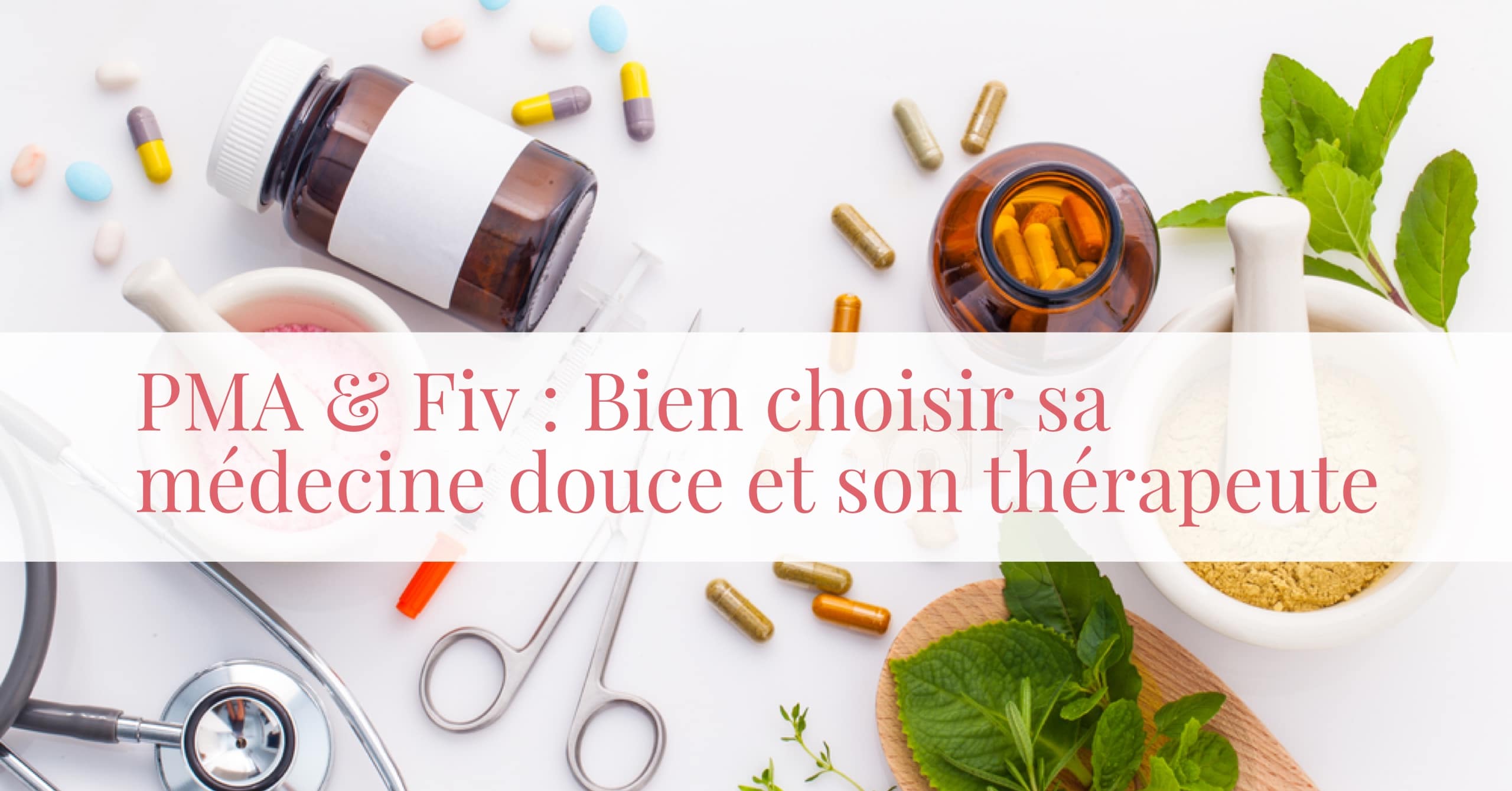 PMA et FIV : Bien choisir sa médecine douce et son thérapeute • Fiv.fr