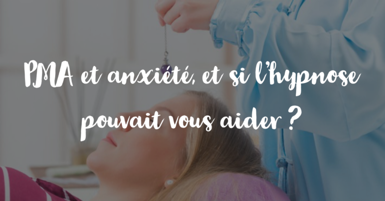 PMA et anxiété, et si l'hypnose pouvait vous aider ?