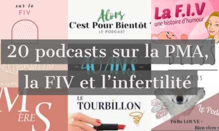 20 Podcasts sur la PMA, la FIV et l’infertilité