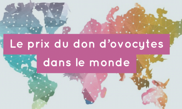 Le prix du don d’ovocytes dans le monde