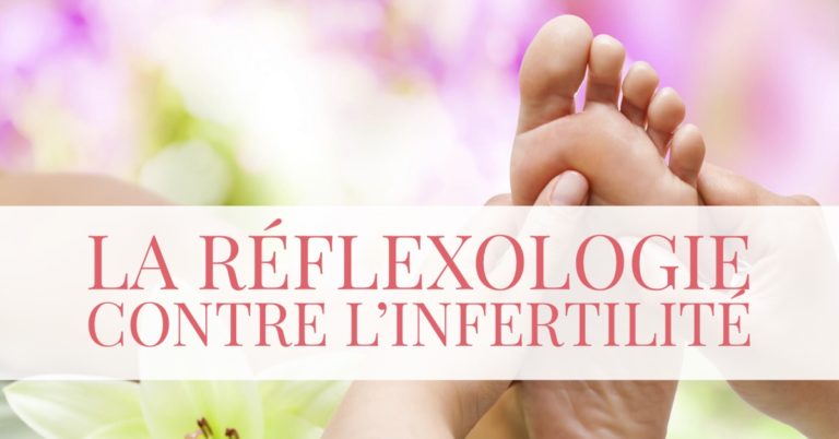 La réflexologie contre l'infertilité