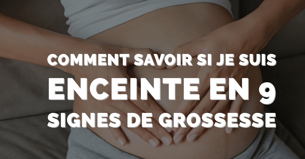 Comment savoir si je suis enceinte en 9 signes de grossesse ? • Fiv.fr