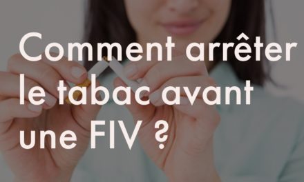 Comment arrêter le tabac avant une FIV ?