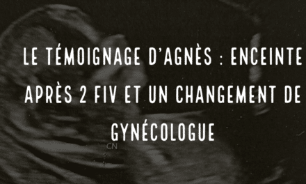 Le témoignage d’Agnès : enceinte après 2 FIV et un changement de gynécologue