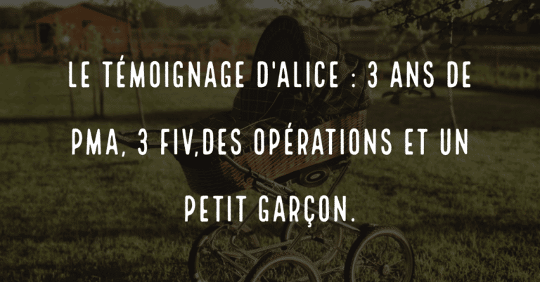 Le témoignage d'Alice : 3 ans de PMA, 3 FIV, des opérations et un petit garçon