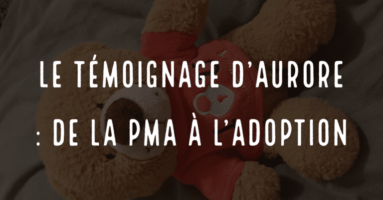 Le témoignage d'Aurore : de la PMA à l'adoption