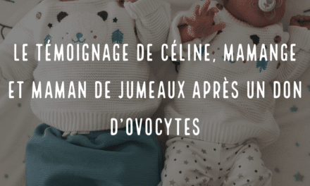 Le témoignage de Céline, mamange et maman de jumeaux après un don d’ovocytes