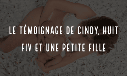 Le témoignage de Cindy, huit FIV et une petite fille