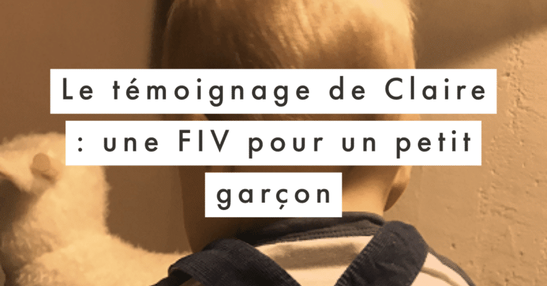 Le témoignage de Claire : une FIV pour un petit garçon