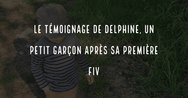 Le témoignage de Delphine, un petit garçon après sa première FIV