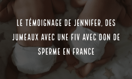 Le témoignage de Jennifer, des jumeaux avec une FIV avec don de sperme en France