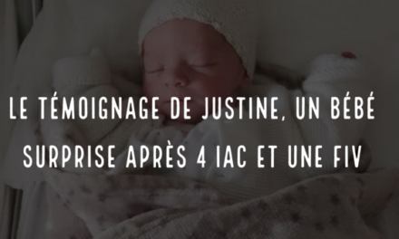 Le témoignage de Justine, un bébé surprise après 4 IAC et une FIV