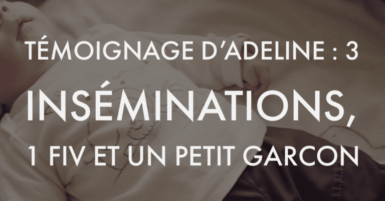 Le témoignage d'Adeline : 3 inséminations, 1 FIV et un petit garçon