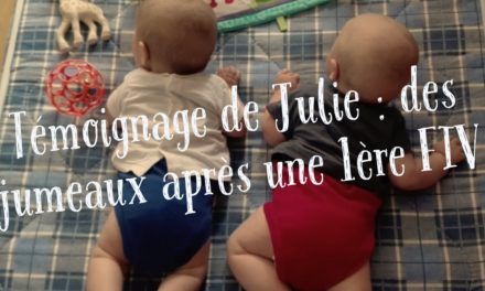 Témoignage de Julie : des jumeaux après une 1ère FIV