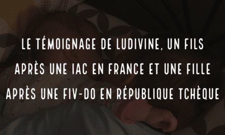 Le témoignage de Ludivine, un fils après une IAC en France et une fille après une FIV-DO en République tchèque