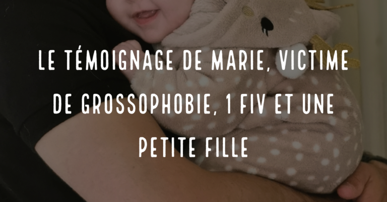 Le témoignage de Marie, victime de grossophobie, une FIV et une petite fille