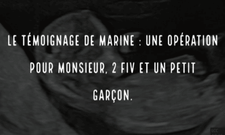 Le témoignage de Marine : Une opération pour Monsieur, 2 FIV et un petit garçon