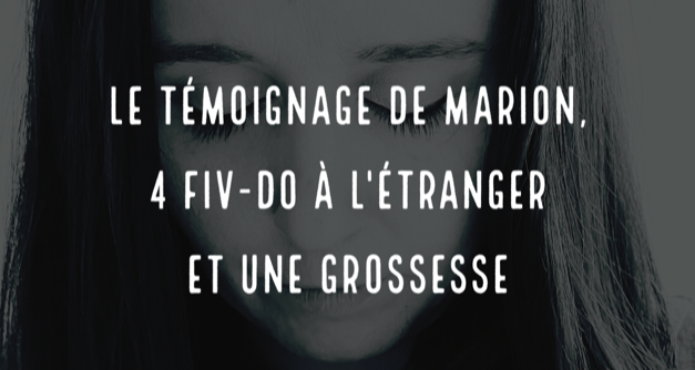 Le témoignage de Marion, 4 FIV-DO à l’étranger et une grossesse