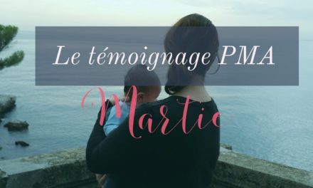 Témoignage PMA de Martie