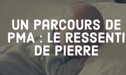 Un parcours de PMA : le ressenti de Pierre